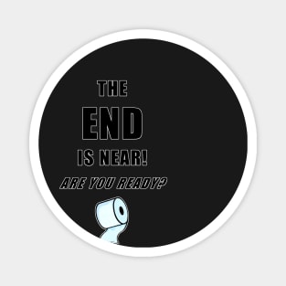 The End Is Near... (front & back print) Magnet